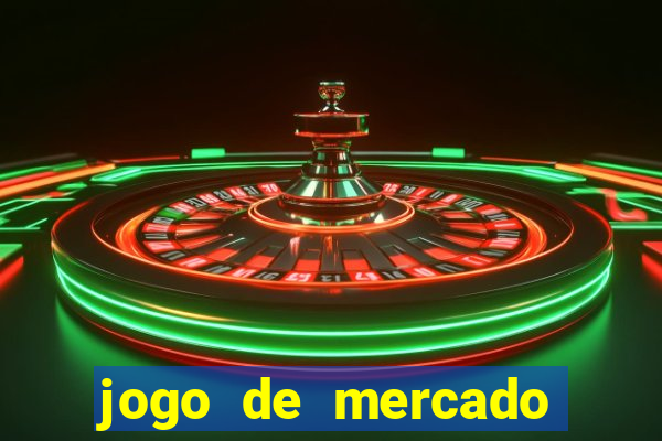 jogo de mercado dinheiro infinito